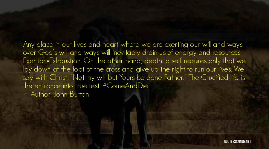 Crucified Life Quotes By John Burton