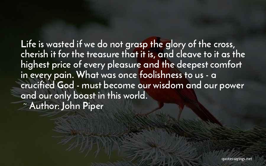 Crucified Life Quotes By John Piper