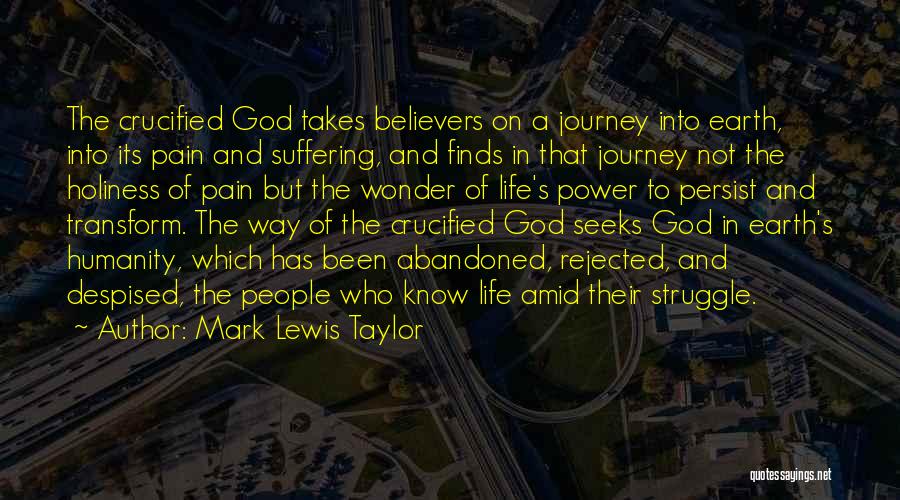 Crucified Life Quotes By Mark Lewis Taylor