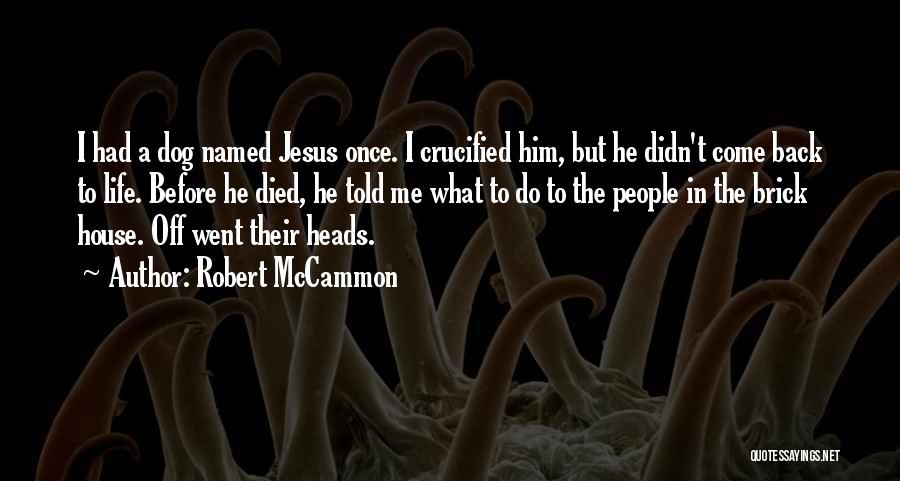 Crucified Life Quotes By Robert McCammon