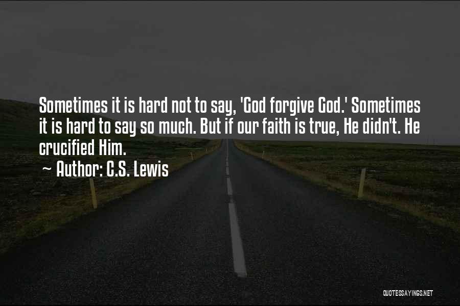 Crucified Quotes By C.S. Lewis