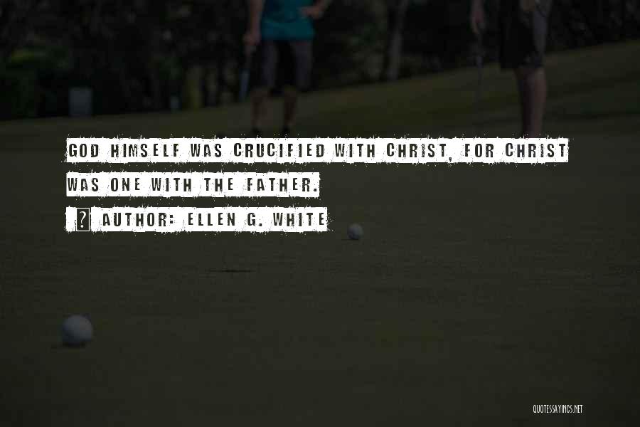 Crucified Quotes By Ellen G. White