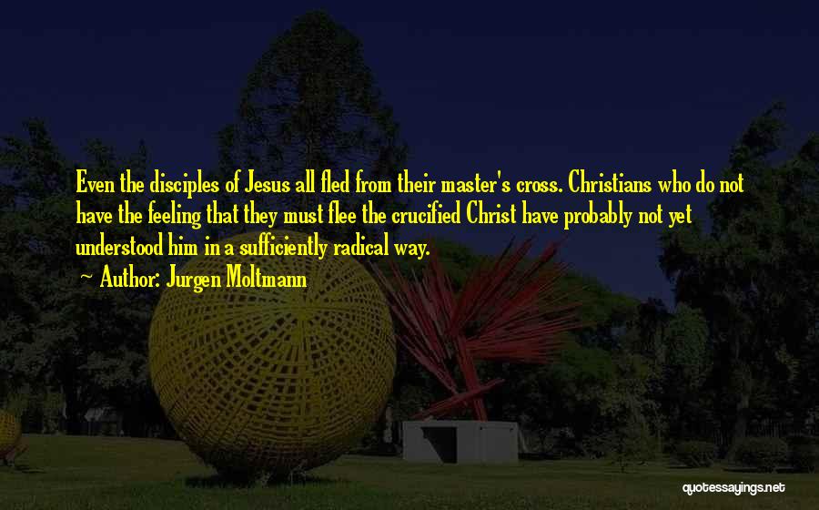 Crucified Quotes By Jurgen Moltmann