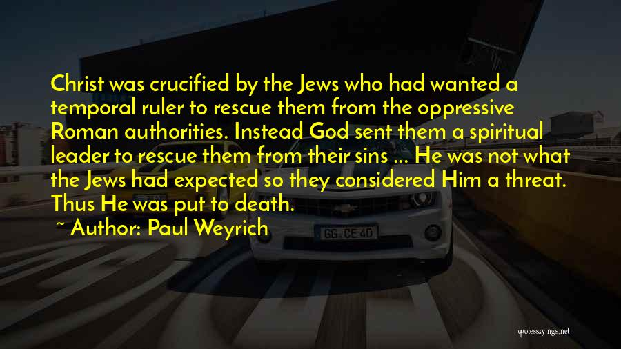 Crucified Quotes By Paul Weyrich