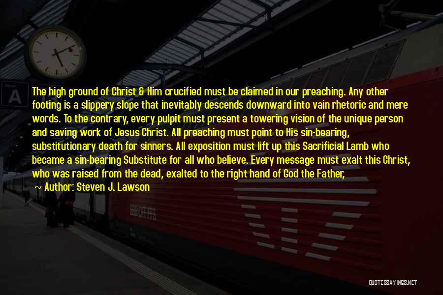 Crucified Quotes By Steven J. Lawson