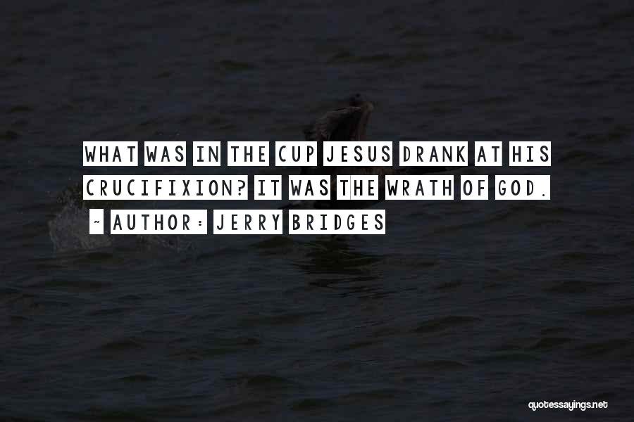 Crucifixion Of Jesus Quotes By Jerry Bridges