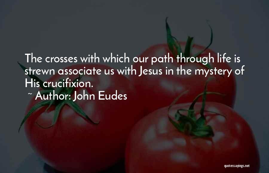 Crucifixion Of Jesus Quotes By John Eudes