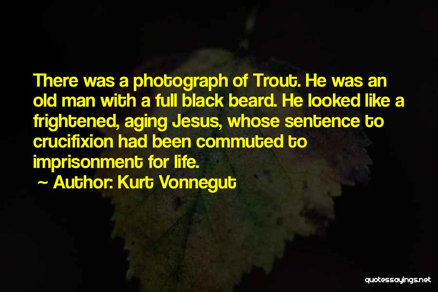 Crucifixion Of Jesus Quotes By Kurt Vonnegut