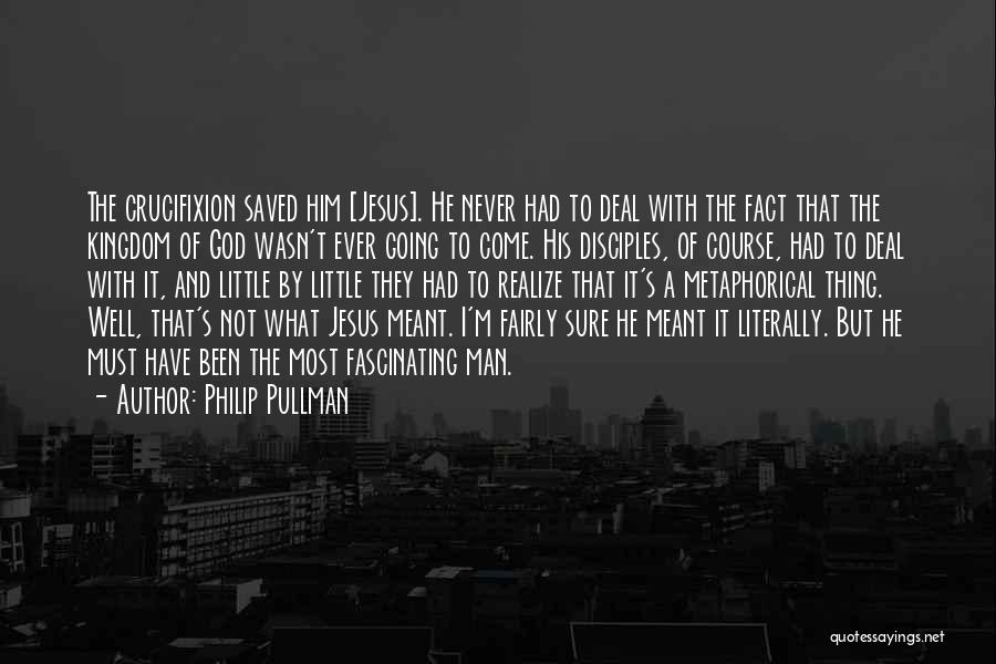 Crucifixion Of Jesus Quotes By Philip Pullman