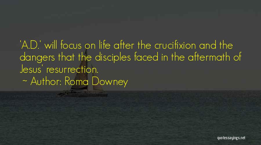 Crucifixion Of Jesus Quotes By Roma Downey