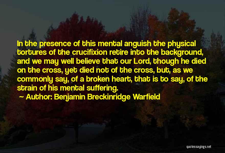 Crucifixion Quotes By Benjamin Breckinridge Warfield
