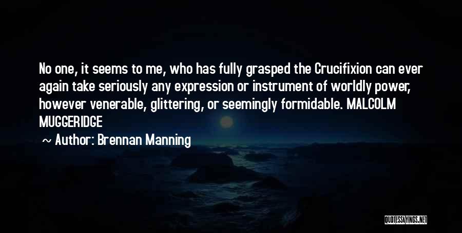 Crucifixion Quotes By Brennan Manning