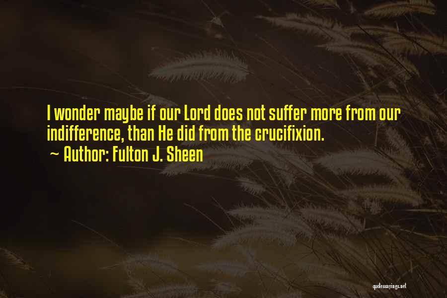 Crucifixion Quotes By Fulton J. Sheen