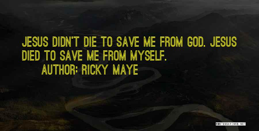 Crucifixion Quotes By Ricky Maye