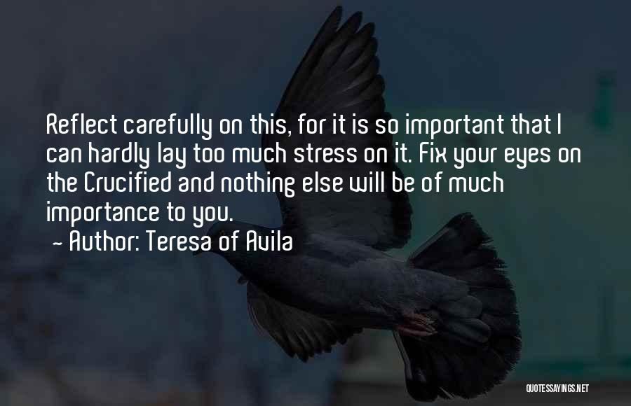 Crucifixion Quotes By Teresa Of Avila