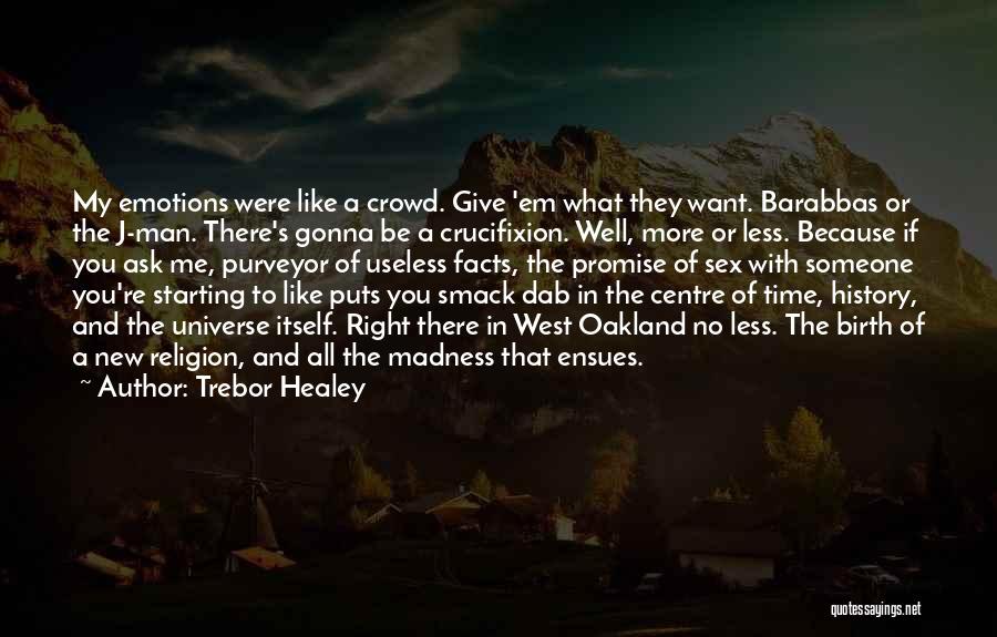 Crucifixion Quotes By Trebor Healey