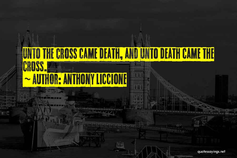 Crucifixion Resurrection Quotes By Anthony Liccione