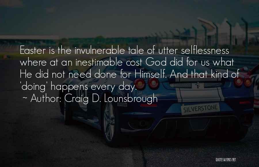 Crucifixion Resurrection Quotes By Craig D. Lounsbrough