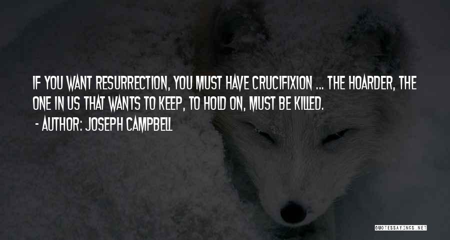 Crucifixion Resurrection Quotes By Joseph Campbell