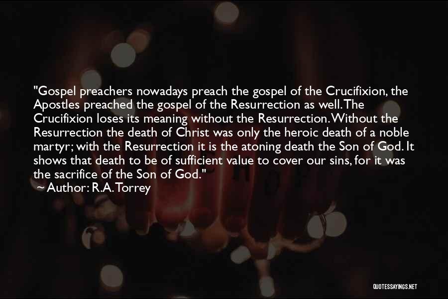 Crucifixion Resurrection Quotes By R.A. Torrey