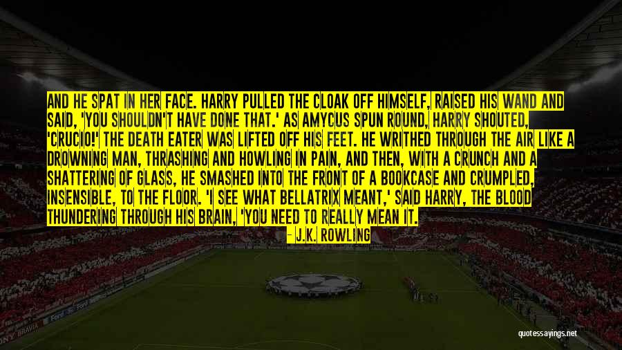 Crucio Harry Quotes By J.K. Rowling Crucio Harry Quotes By J.K. Rowling