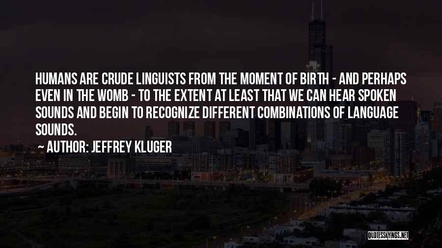 Crude Language Quotes By Jeffrey Kluger