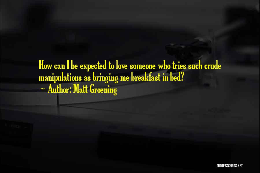 Crude Love Quotes By Matt Groening