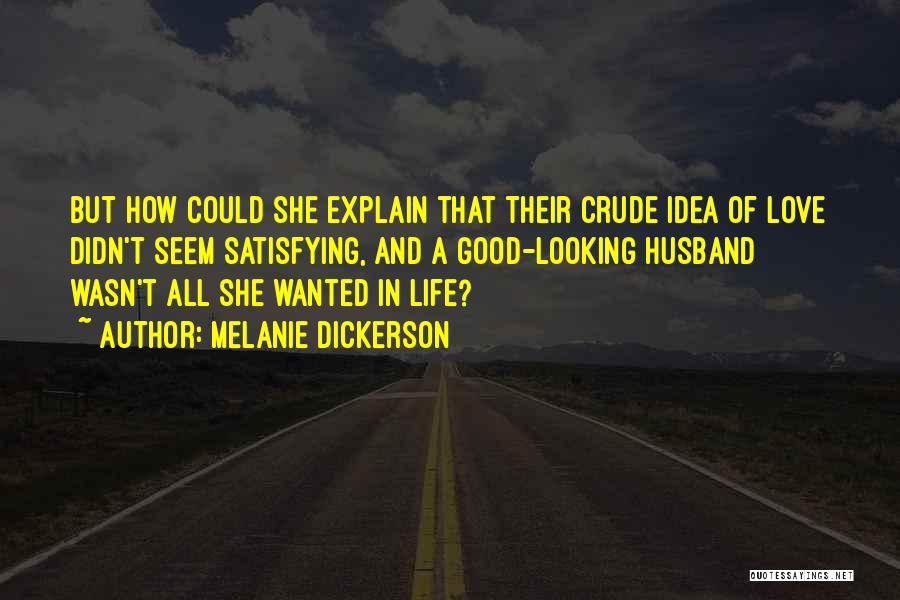 Crude Love Quotes By Melanie Dickerson