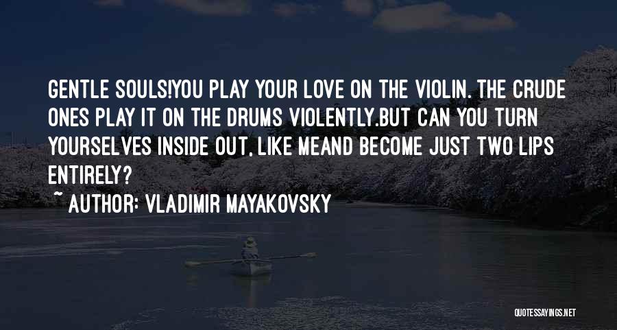 Crude Love Quotes By Vladimir Mayakovsky