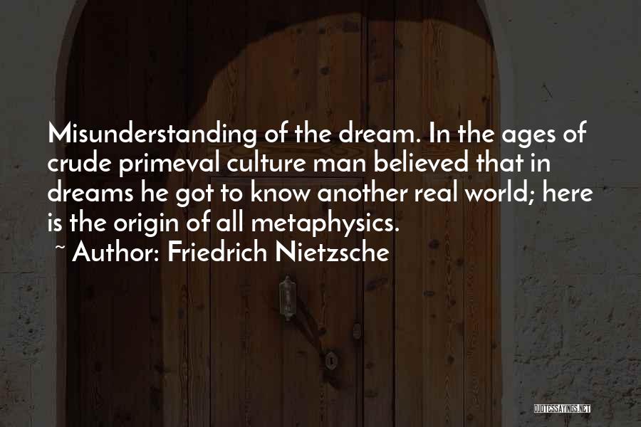 Crude Quotes By Friedrich Nietzsche