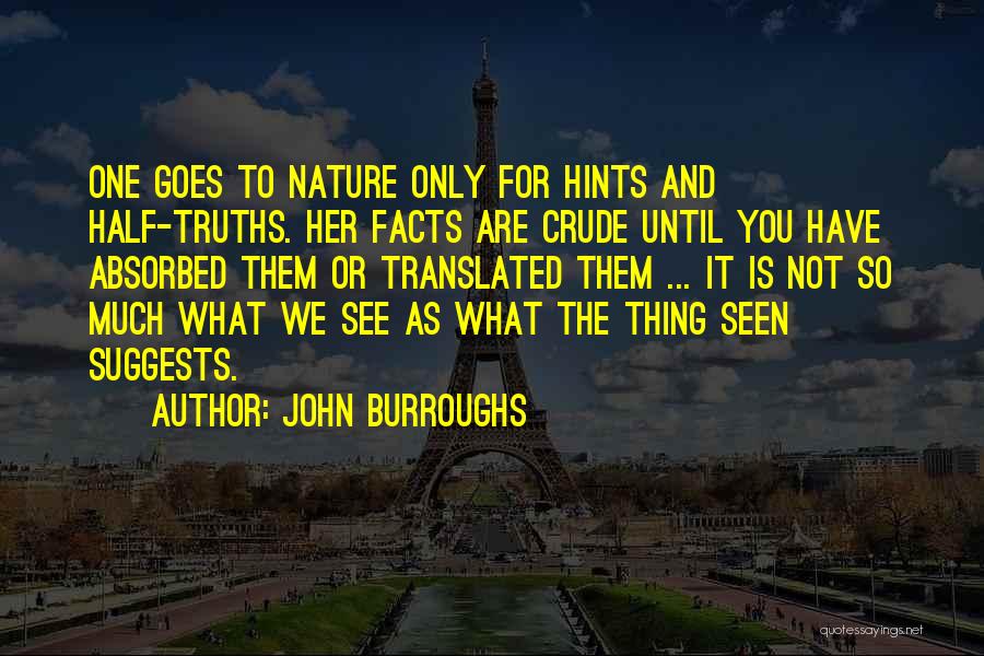 Crude Quotes By John Burroughs