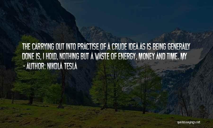 Crude Quotes By Nikola Tesla