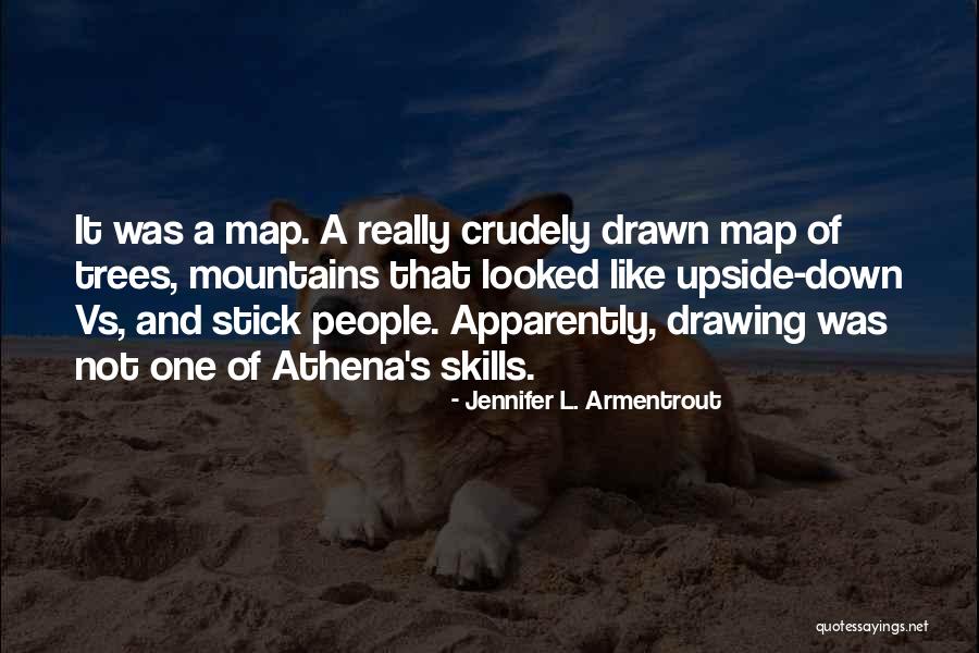 Crudely Drawn Quotes By Jennifer L. Armentrout Crudely Drawn Quotes By Jennifer L. Armentrout