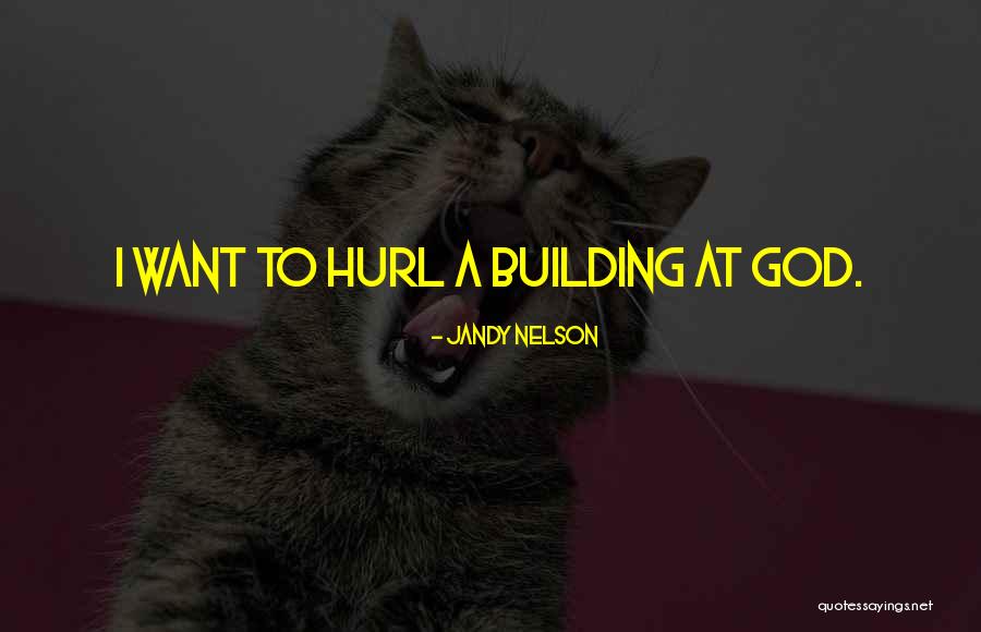 Crudely Offensive Quotes By Jandy Nelson Crudely Offensive Quotes By Jandy Nelson