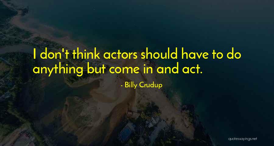 Crudup Quotes By Billy Crudup Crudup Quotes By Billy Crudup