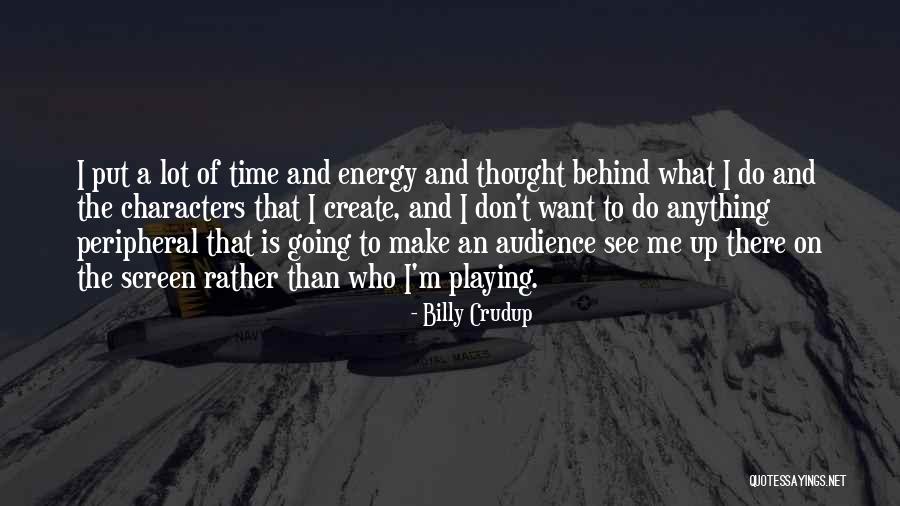 Crudup Quotes By Billy Crudup Crudup Quotes By Billy Crudup