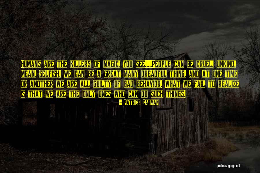 Cruel And Selfish People Quotes By Patrick Carman Cruel And Selfish People Quotes By Patrick Carman