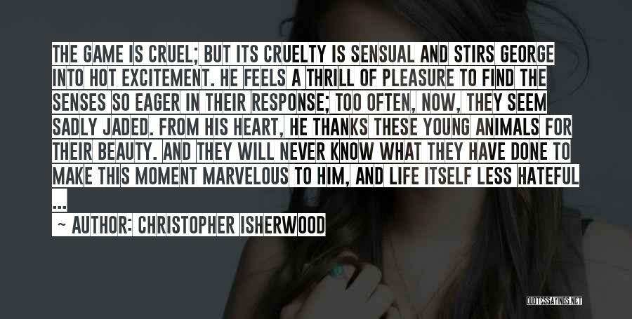 Cruel Beauty Quotes By Christopher Isherwood