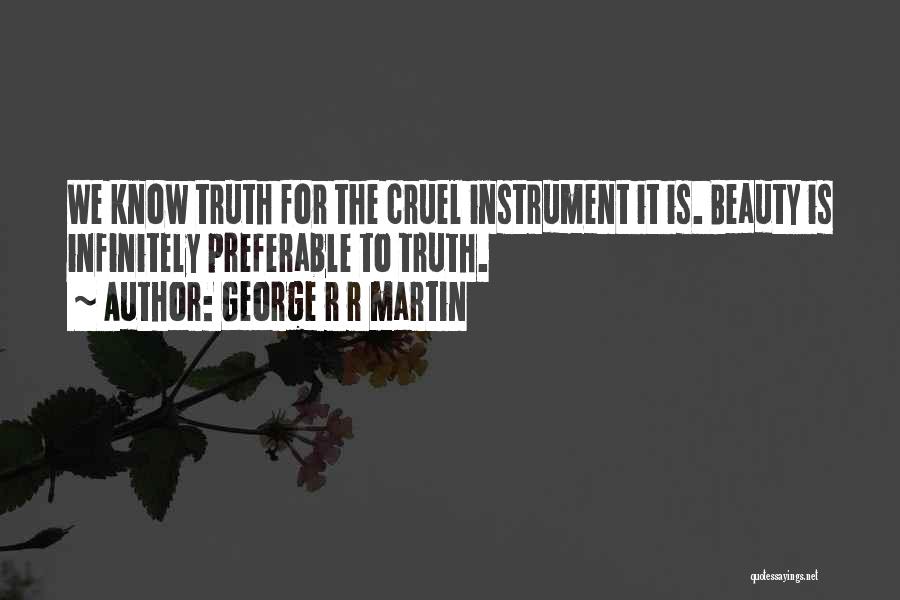 Cruel Beauty Quotes By George R R Martin