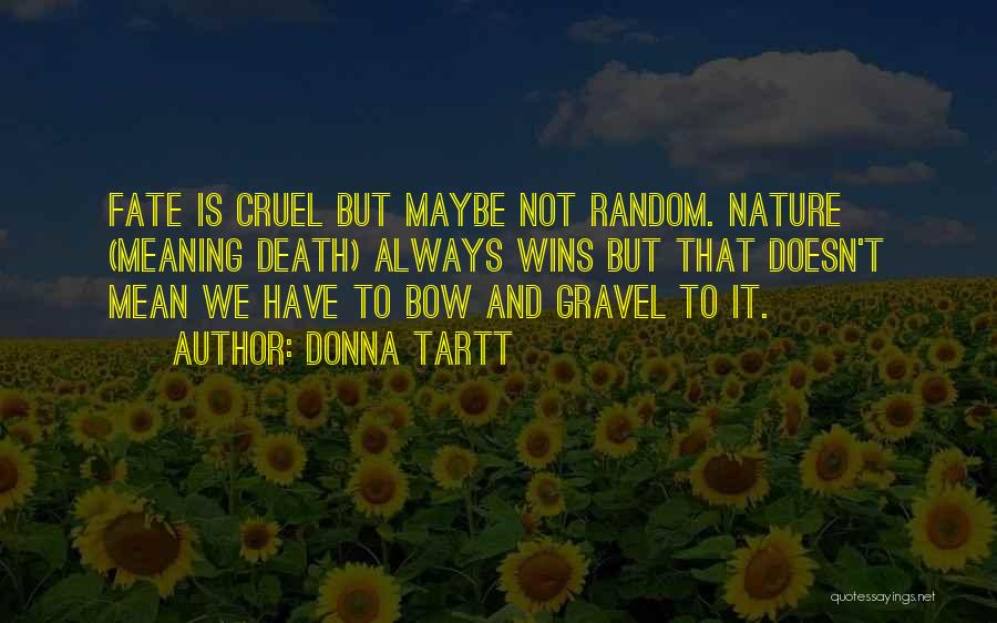 Cruel Death Quotes By Donna Tartt