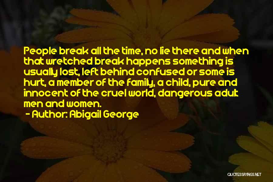 Cruel Family Quotes By Abigail George