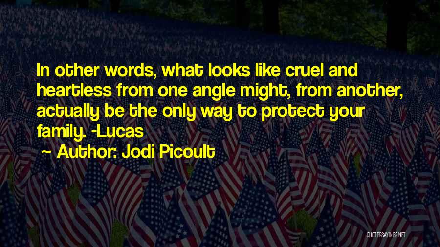 Cruel Family Quotes By Jodi Picoult