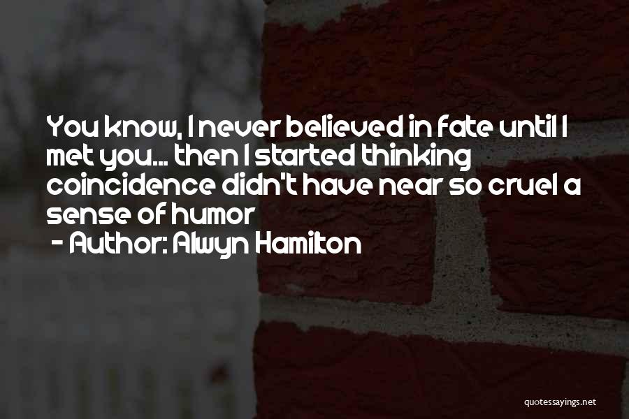 Cruel Fate Quotes By Alwyn Hamilton