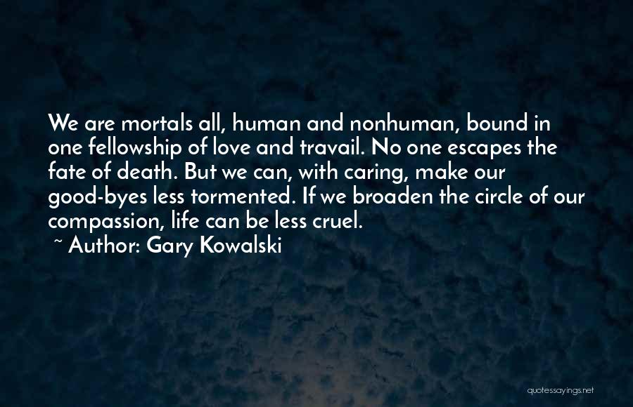 Cruel Fate Quotes By Gary Kowalski