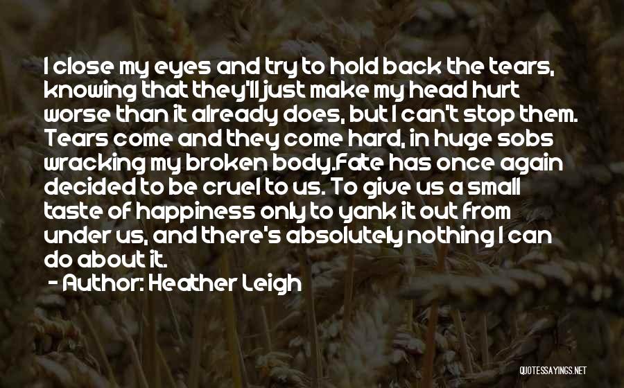 Cruel Fate Quotes By Heather Leigh