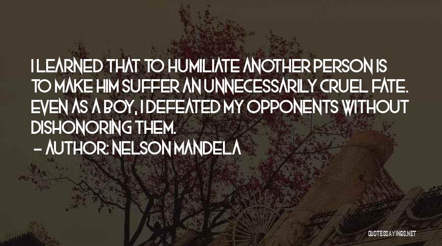 Cruel Fate Quotes By Nelson Mandela