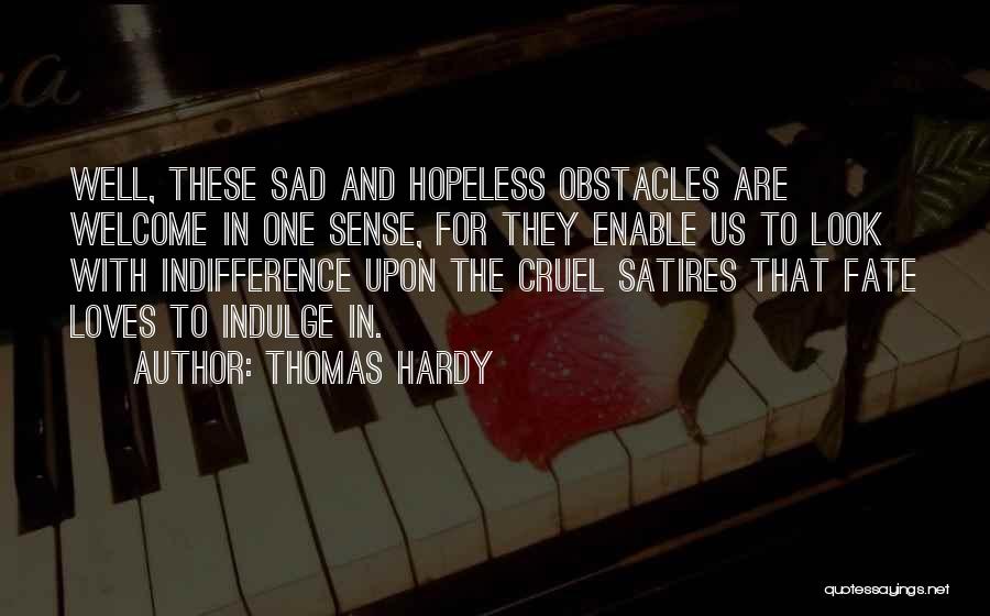 Cruel Fate Quotes By Thomas Hardy