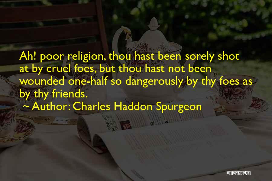 Cruel Friends Quotes By Charles Haddon Spurgeon