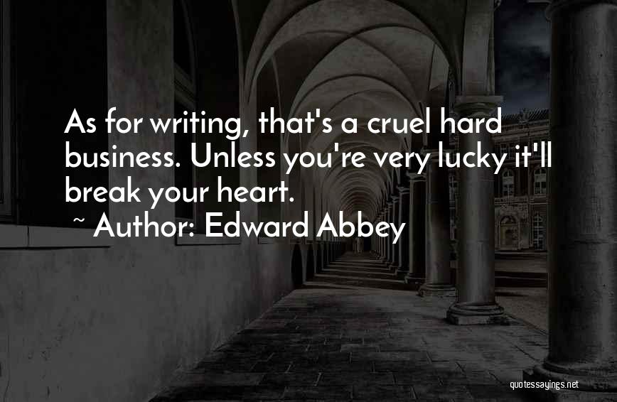 Cruel Heart Quotes By Edward Abbey