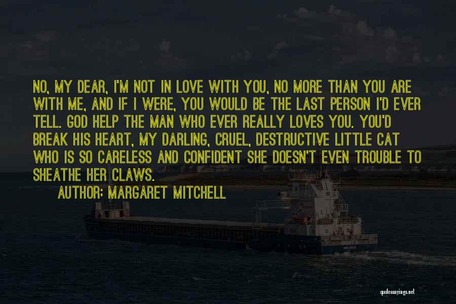 Cruel Heart Quotes By Margaret Mitchell